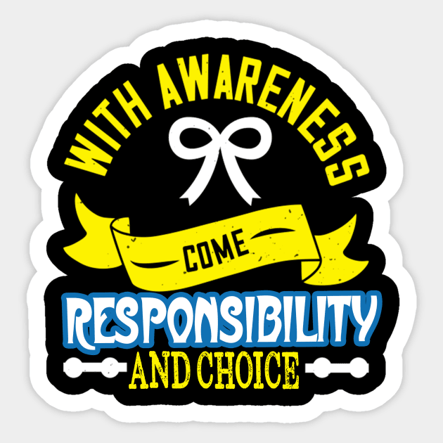 Autism Awareness T-ShirtWith Awareness Come Responsibility And Choice T Sticker by AdelaidaKang